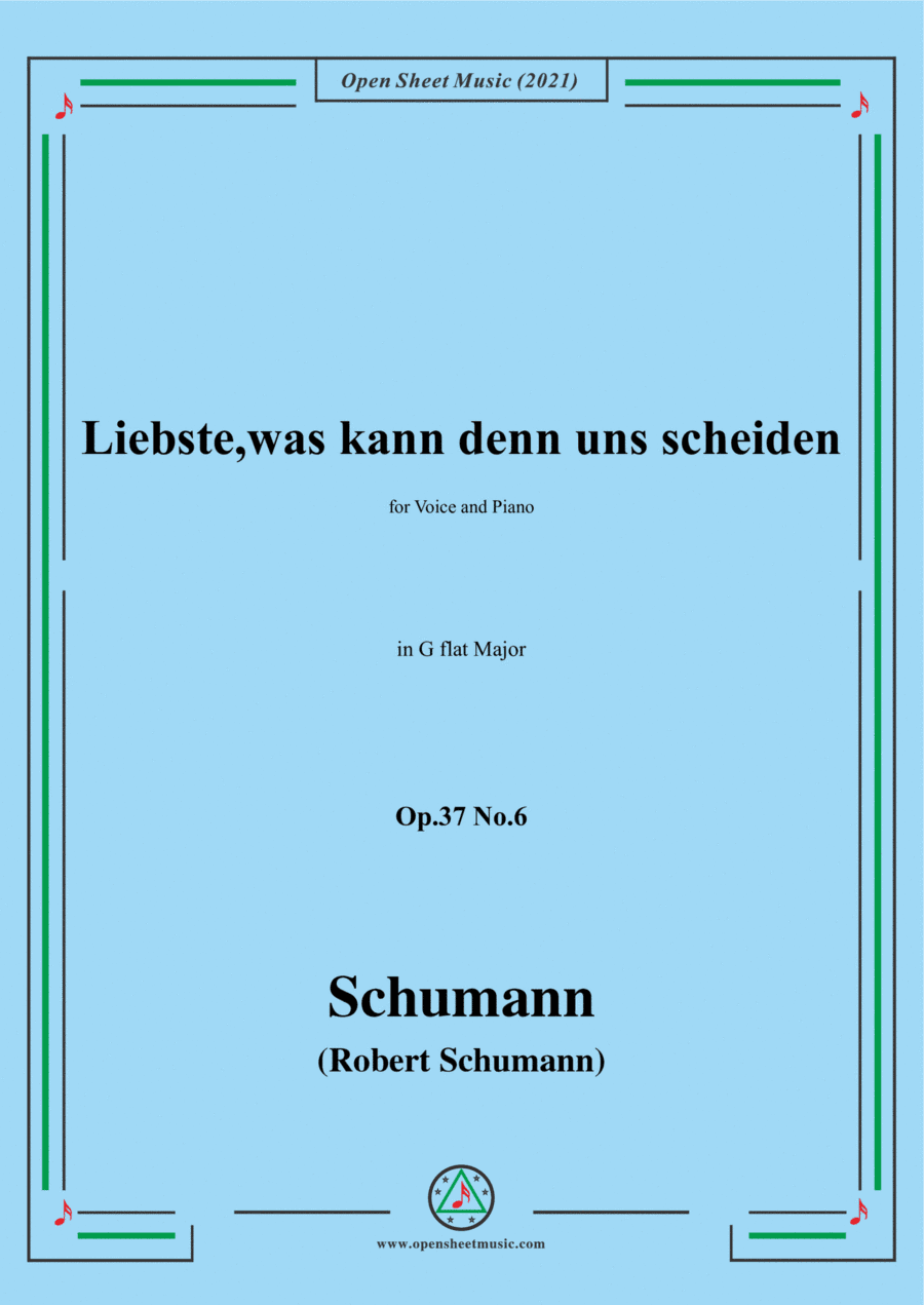 Schumann-Liebste,was kann denn uns scheiden,Op.37 No.6,in G flat Major,for Voice and Piano (arr. Open Cloud)
