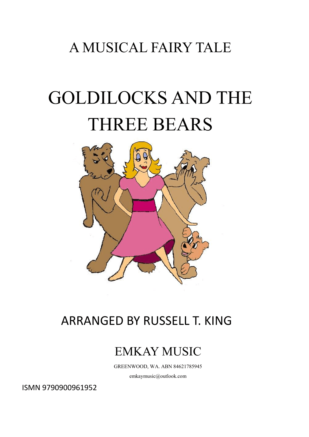 GOLDILOCKS AND THE THREE BEARS - A Musical Fairytale (arr. RUSSELL T. KING)