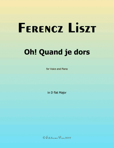 Oh! Quand je dors, by Liszt, in D flat Major (arr. Editions Dao)