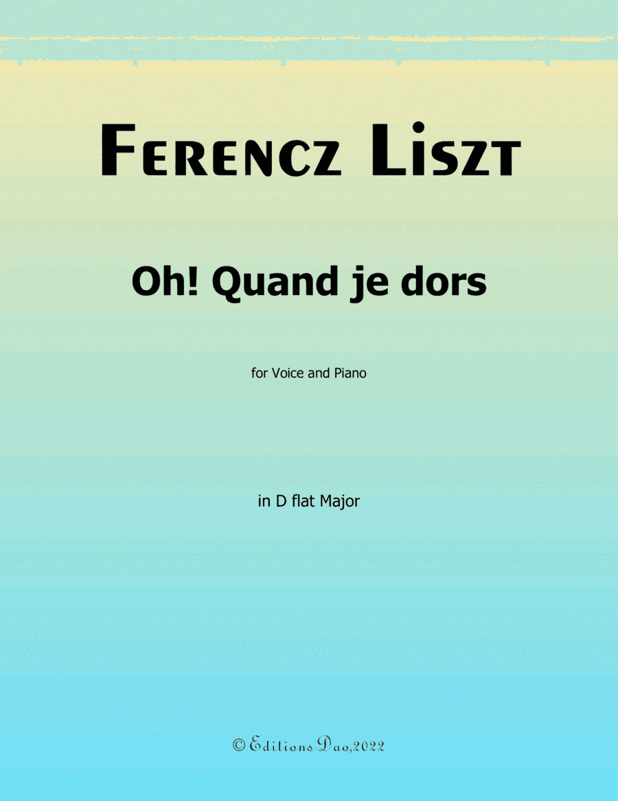 Oh! Quand je dors, by Liszt, in D flat Major (arr. Editions Dao)