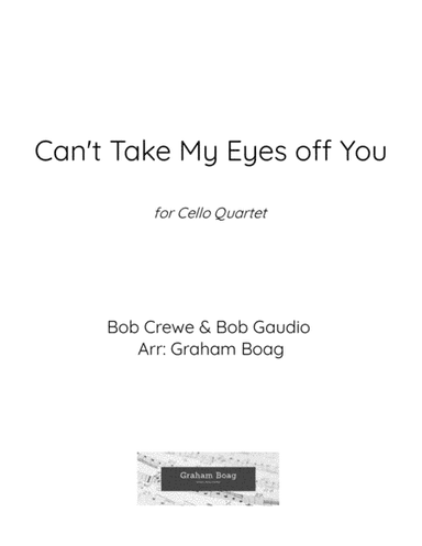 Can't Take My Eyes Off Of You (arr. Graham Boag)