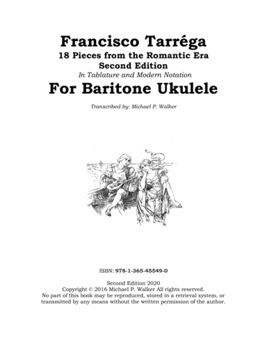 Francisco Tarréga: 18 Pieces from the Romantic Era Second Edition In Tablature and Modern Notation (arr. Michael P. Walker)