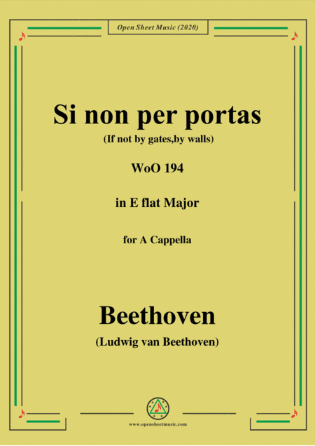 Beethoven-Si non per portas(If not by gates,by walls),WoO 194,in E flat Major,for A Cappella (arr. MSM)