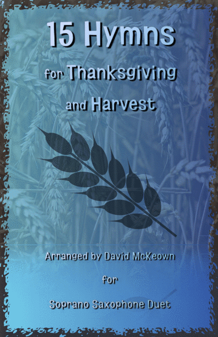 15 Favourite Hymns for Thanksgiving and Harvest for Soprano Saxophone Duet (arr. David McKeown)