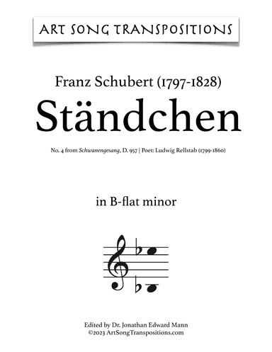 SCHUBERT: Ständchen, D. 957 no. 4 (transposed to B-flat minor and A minor) (arr. ArtSongTranspositions.com)