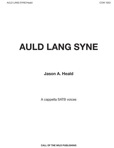 "Auld Lang Syne" for a cappella SATB voices (arr. Jason A. Heald)
