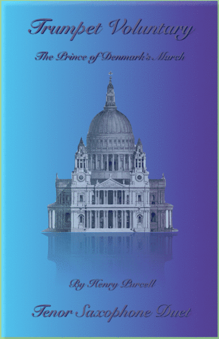 Trumpet Voluntary, (Prince of Denmark's March), Duet for Two Tenor Saxophones (arr. David McKeown)