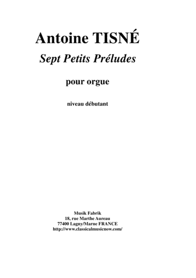 Antoine Tisné:  Sept Petites Préludes for organ