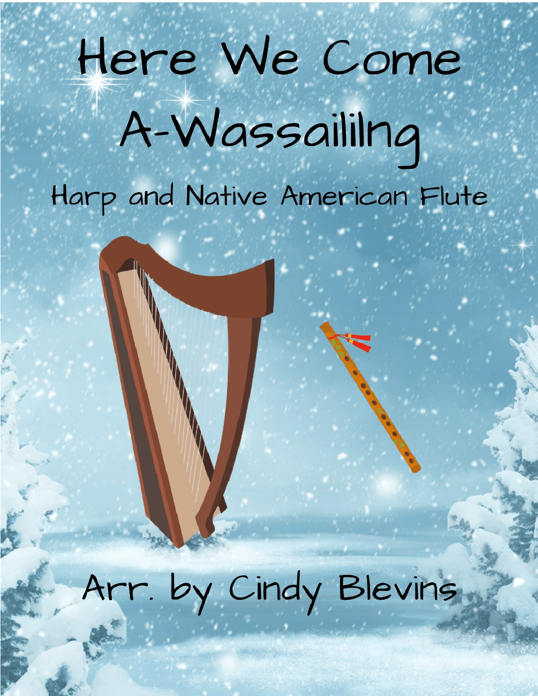 Here We Come A-Wassailing, for Harp and Native American flute (arr. Cindy Blevins)