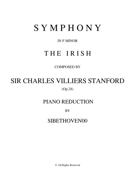 Sir Charles Villiers Stanford: Symphony No.3 in F minor, "The Irish", 2nd Movement, Piano Reduction (arr. Sibethoven00)