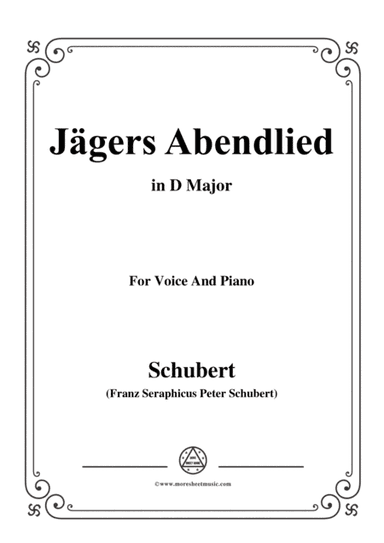 Schubert-Jägers Abendlied,Op.3 No.4,in D Major,for Voice&Piano (arr. MSM)
