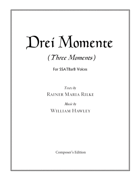 Drei Momente (Three Moments) SSATBarB