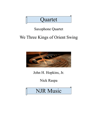 We Three Kings of Orient Swing (sax quartet - AATB) Full Set (arr. Nick Raspa)