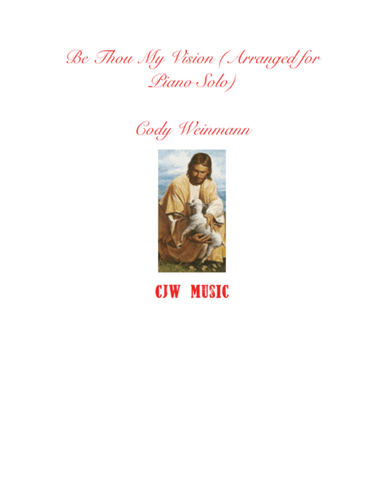 Be Thou My Vision--Arranged for Piano (arr. Cody Weinmann)