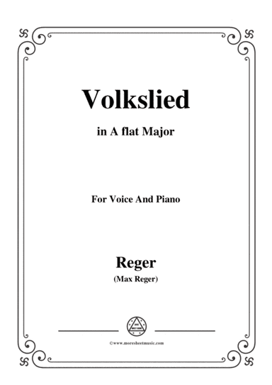 Reger-Volkslied in A flat Major,for Voice and Piano (arr. MSM)