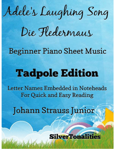 Adele’s Laughing Song Die Fledermaus Beginner Piano Sheet Music 2nd Edition (arr. SilverTonalities)