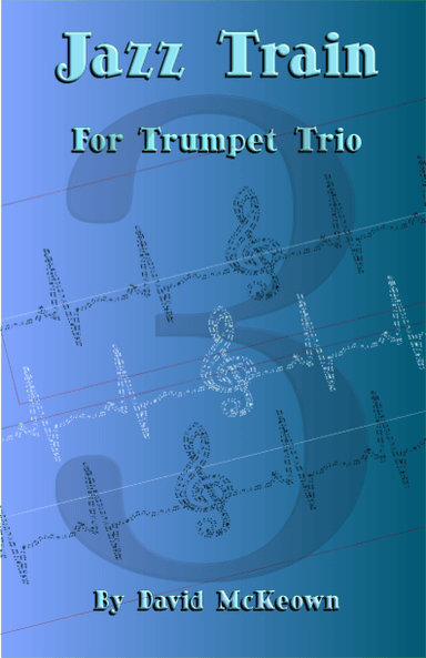 Jazz Train, a Jazz Piece for Trumpet Trio