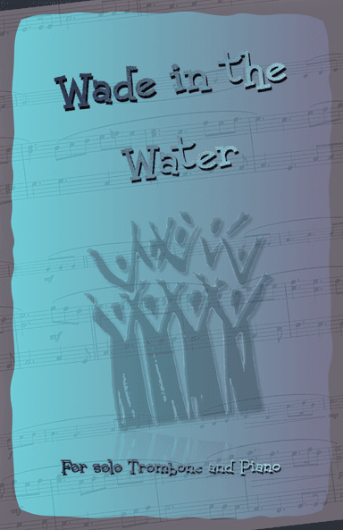 Wade in the Water, Gospel Song for Trombone and Piano (arr. David McKeown)