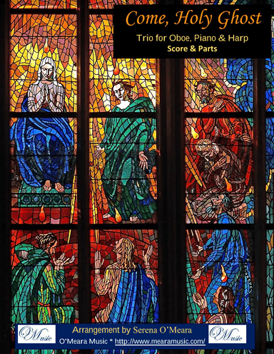 Come, Holy Ghost, Trio for Oboe, Harp, Piano (arr. Serena O'Meara)