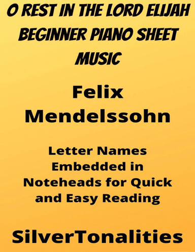 O Rest In the Lord Elijah Beginner Piano Sheet Music (arr. SilverTonalities)