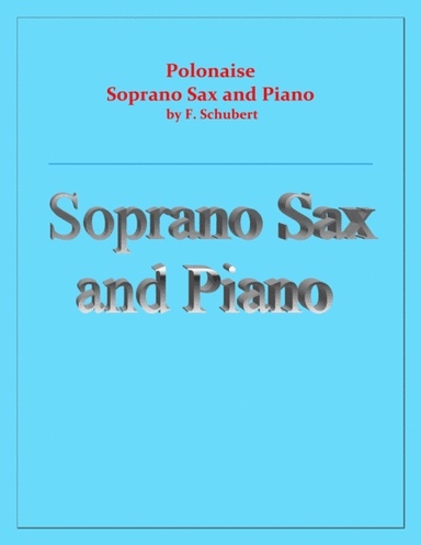 Polonaise - F. Schubert - For Soprano Sax and Piano - Intermediate (arr. Raymond Fenech)