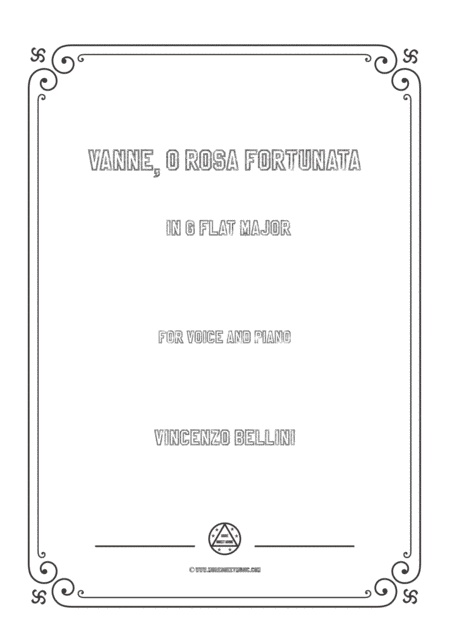 Bellini-Vanne,o rosa fortunata in G flat Major,for voice and piano (arr. MSM)