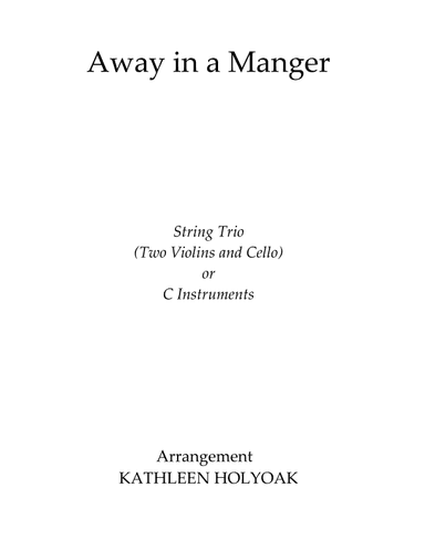 Away in a Manger (String or C Instrumental Trio with Piano accompaniment) (arr. KATHLEEN HOLYOAK)