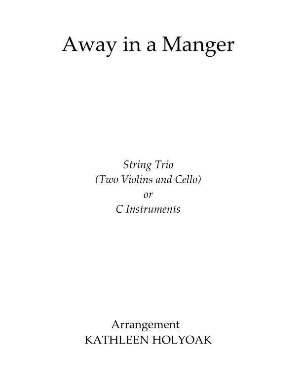 Away in a Manger (String or C Instrumental Trio with Piano accompaniment) (arr. KATHLEEN HOLYOAK)