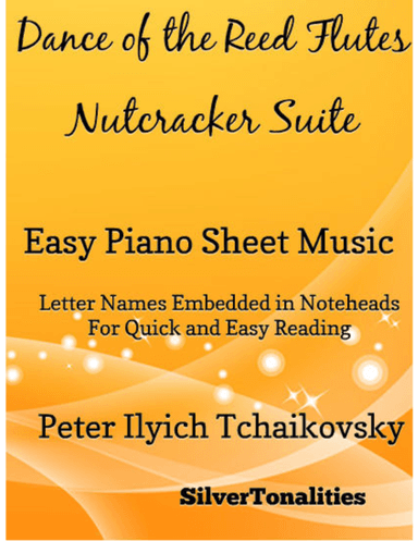 Dance of the Reed Flutes Nutcracker Suite Easy Piano Sheet Music (arr. SilverTonalities)
