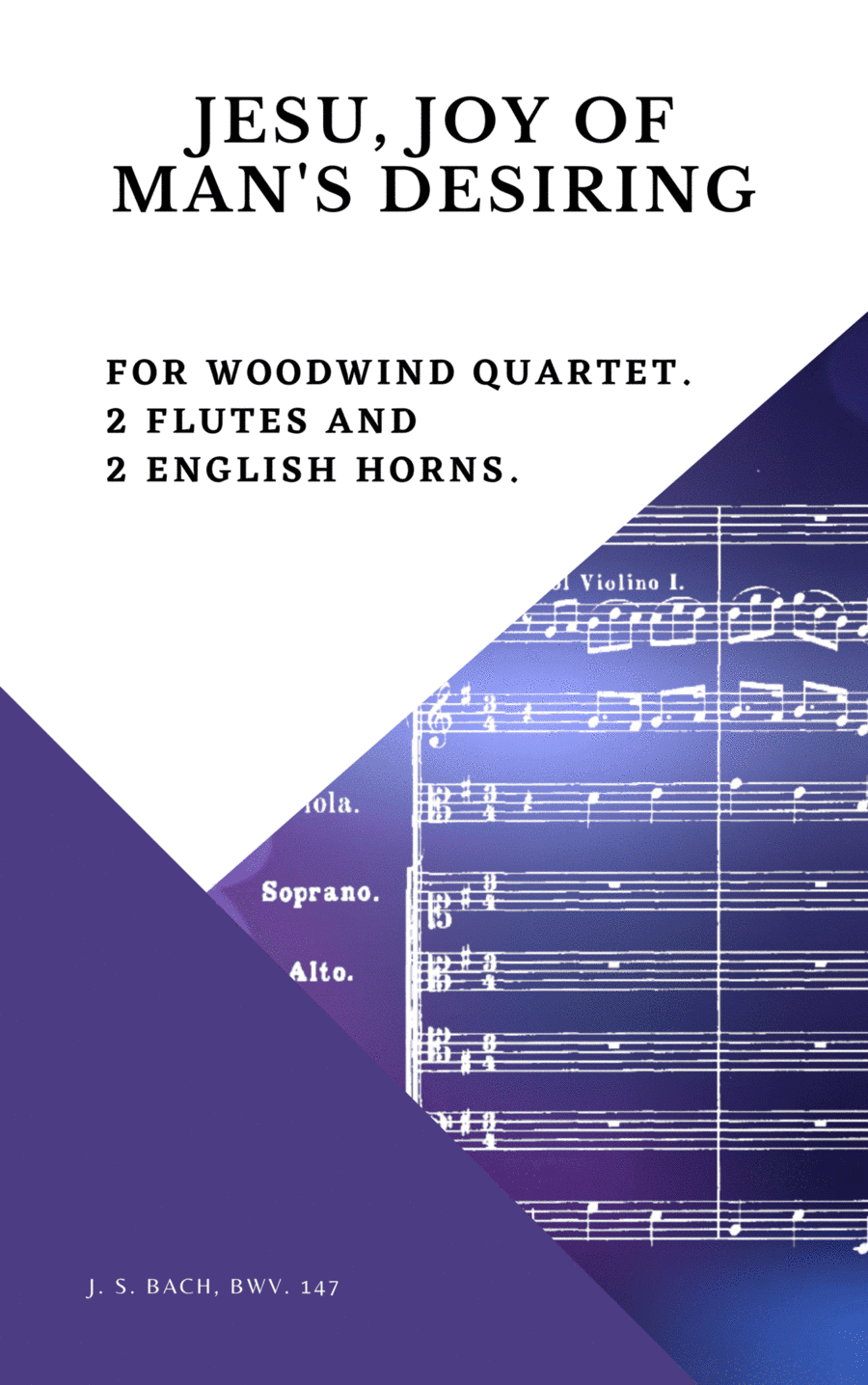 Bach Jesu, joy of man's desiring for Woodwind Quartet 2 Flutes and 2 English Horns (arr. Woods Only)