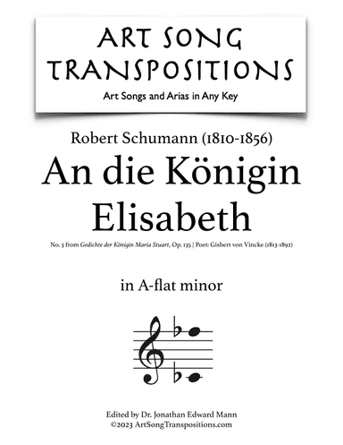 SCHUMANN: An die Königin Elisabeth, Op. 135 no. 3 (transposed to A-flat minor) (arr. ArtSongTranspositions.com)