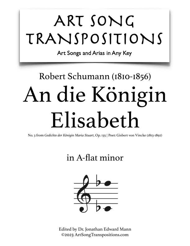 SCHUMANN: An die Königin Elisabeth, Op. 135 no. 3 (transposed to A-flat minor) (arr. ArtSongTranspositions.com)