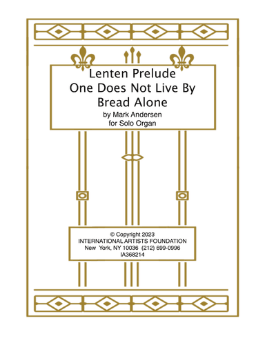 Lenten Prelude One Does Not Live By Bread Alone  by Mark Andersen