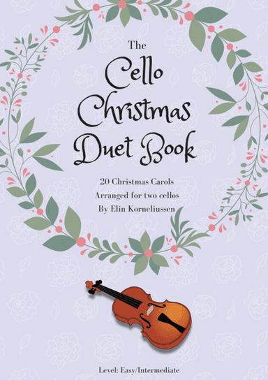 The Christmas Duet Book - 20 Christmas Carols For Two Cellos (arr. Elin Korneliussen)
