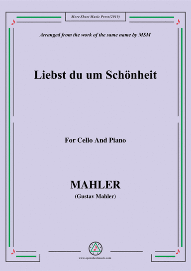 Mahler-Liebst du um Schönheit, for Cello and Piano (arr. MSM)