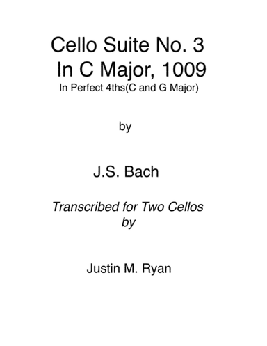 Cello Suite No. 3, BWV 1009: 1-6 in Perfect 4ths(C and G Major) (arr. Justin M. Ryan)