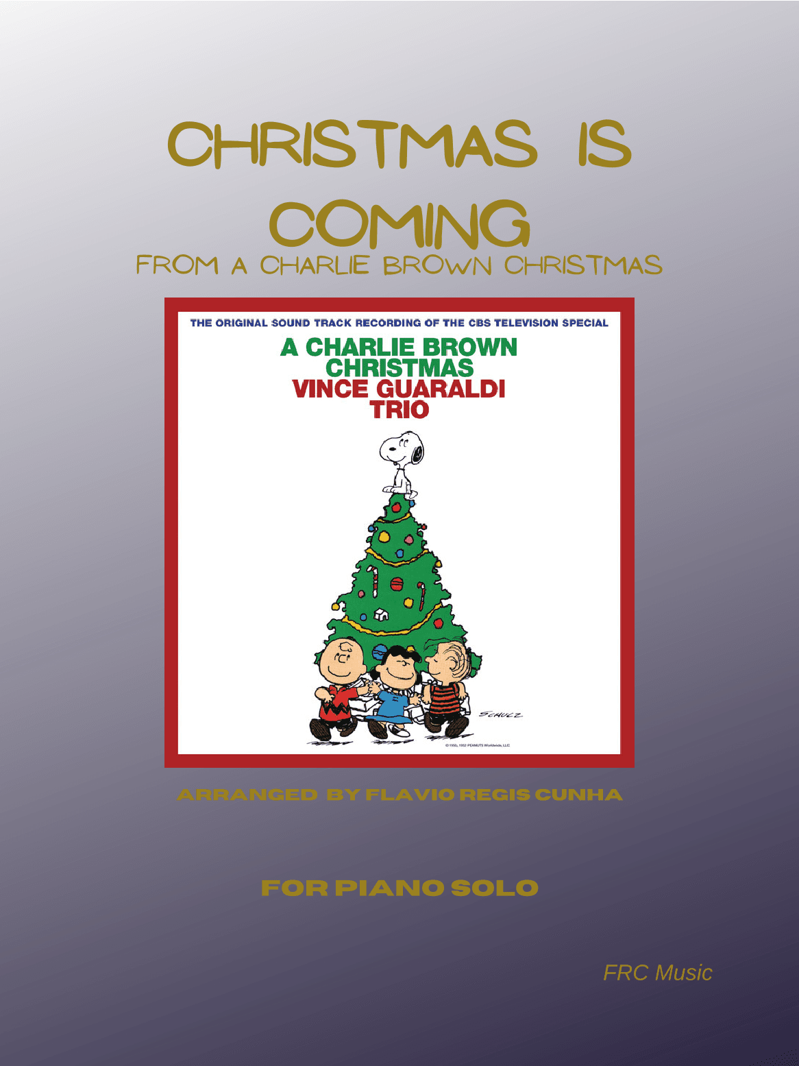 Christmas Is Coming  from A CHARLIE BROWN CHRISTMAS (arr. Flavio Regis Cunha)