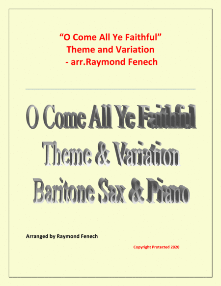 O Come All Ye Faithful (Adeste Fidelis) - Theme and Variation for Baritone Sax and Piano - Advanced (arr. Raymond Fenech)