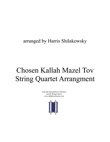 Chosen Kallah Mazel Tov String Quartet Arrangement (arr. Harris Shilakowsky)