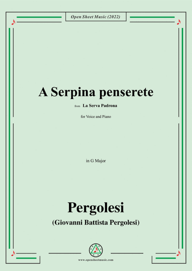 Pergolesi-A Serpina penserete,from La Serva Padrona,in G Major,for Voice and Piano (arr. Open Cloud)