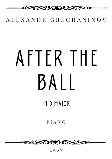 Grechaninov - After the Ball in D Major - Easy (arr. Piacere Music Sheets)