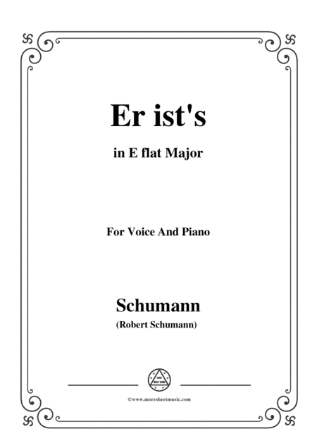 Schumann-Er ist's,in E flat Major,Op.79,No.24,for Voice and Piano (arr. MSM)