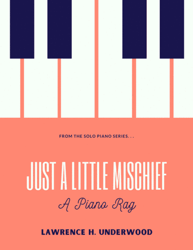 Just a Little Mischief:  A Piano Rag
