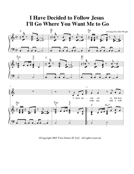 I Have Decided To Follow Jesus, I'll Go Where You Want Me To Go (arr. Hal Wright)