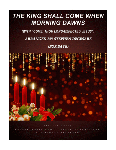 The King Shall Come (with "Come, Thou Long-Expected Jesus") (SATB) (arr. Stephen DeCesare)