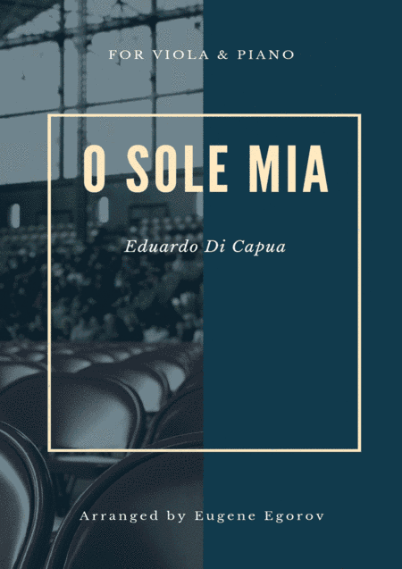 O Sole Mio, Eduardo Di Capua, For Viola & Piano (arr. Eugene Egorov)