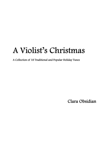 A Violist's Christmas: A Collection of 18 Traditional and Popular Tunes (arr. Clara Obsidian)