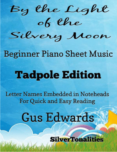 By the Light of the Silvery Moon Beginner Piano Sheet Music 2nd Edition (arr. SilverTonalities)