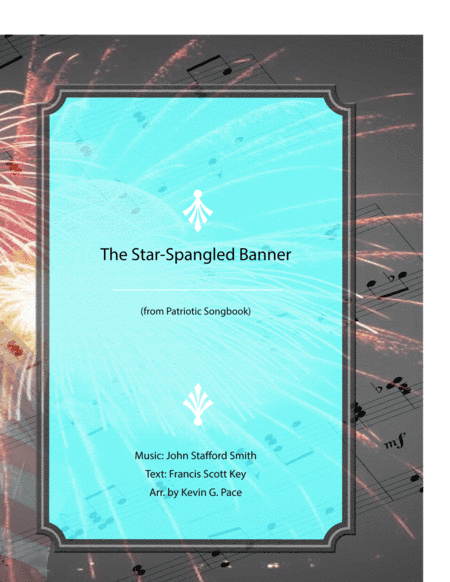 The Star-Spangled Banner - piano solo (arr. Kevin G. Pace (ASCAP))
