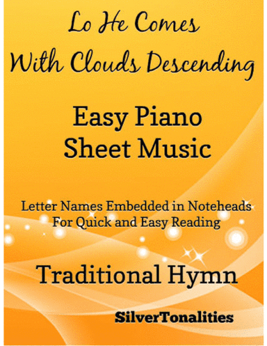 Lo He Comes With Clouds Descending Easy Piano Sheet Music (arr. SilverTonalities)